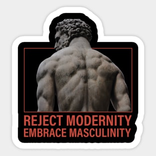 Reject Modernity Embrace Masculinity Sticker